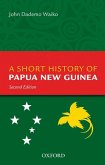 A Short History of Papua New Guinea