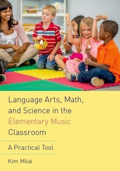 Language Arts, Math, and Science in the Elementary Music Classroom - Milai, Kim