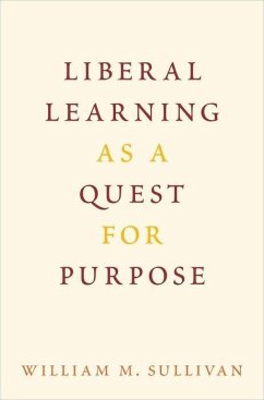 Liberal Learning as a Quest for Purpose - Sullivan, William M