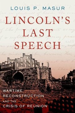 Lincoln's Last Speech - Masur, Louis P.