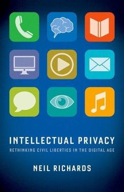 Intellectual Privacy - Richards, Neil (Professor of Law, Professor of Law, Washington Unive