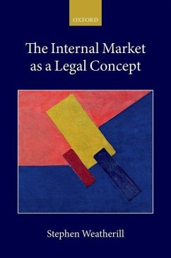 The Internal Market as a Legal Concept - Weatherill, Stephen