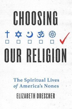 Choosing Our Religion - Drescher, Elizabeth (Quarterly Adjunct Lecturer on Christian Spiritu