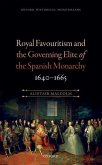 Royal Favouritism and the Governing Elite of the Spanish Monarchy, 1640-1665