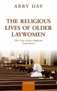 The Religious Lives of Older Laywomen: The Final Active Anglican Generation - Day, Abby