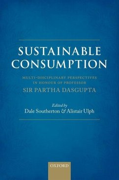 Sustainable Consumption: Multi-Disciplinary Perspectives in Honour of Professor Sir Partha DasGupta