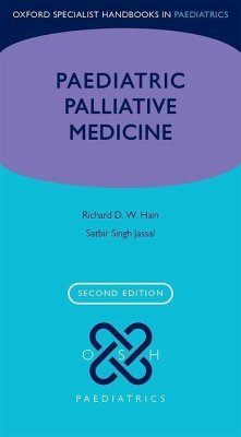 Paediatric Palliative Medicine - Hain, Richard; Jassal, Satbir