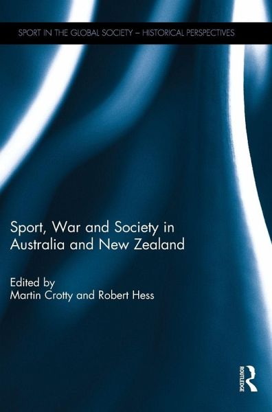 Sport, War and Society in Australia and New Zealand Sport, War and Society in Australia and New Zealand
