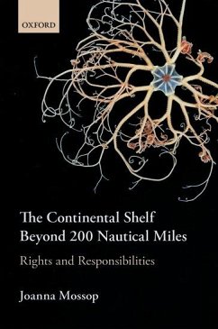 The Continental Shelf Beyond 200 Nautical Miles - Mossop, Joanna