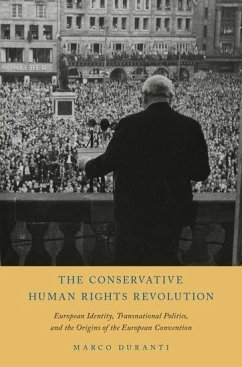 The Conservative Human Rights Revolution - Duranti, Marco (Lecturer in Modern European and International Histor