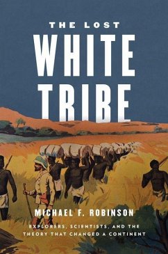 The Lost White Tribe - Robinson, Michael F