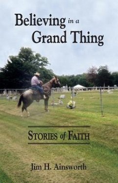 Believing in a Grand Thing - Ainsworth, Jim H.