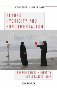 Beyond Hybridity and Fundamentalism - Ruhi Khan, Tabassum