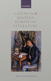 Lateness and Modern European Literature Lateness and Modern European Literature