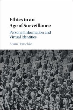 Ethics in an Age of Surveillance - Henschke, Adam