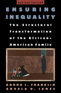 Ensuring Inequality: The Structural Transformation of the African American Family - Franklin, Donna L.