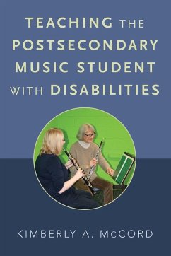 Teaching the Postsecondary Music Student with Disabilities - McCord, Kimberly