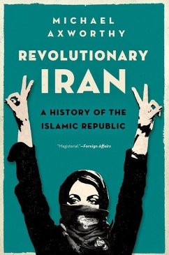 Revolutionary Iran - Axworthy, Michael