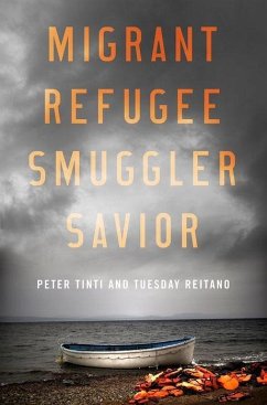 Migrant, Refugee, Smuggler, Savior - Tinti, Peter; Reitano, Tuesday
