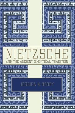 Nietzsche and the Ancient Skeptical Tradition - Berry, Jessica N