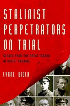 Stalinist Perpetrators on Trial - Viola, Lynne
