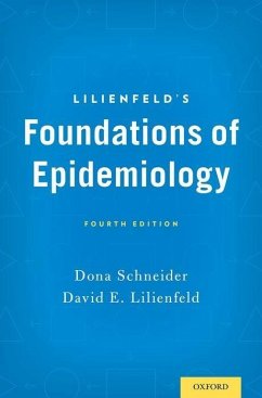 Lilienfeld's Foundations of Epidemiology - Schneider, Dona (Professor and Associate Dean in the Edward J. Blous; Lilienfeld, David E. (Principal, Principal, Write for the Pharm, LLC