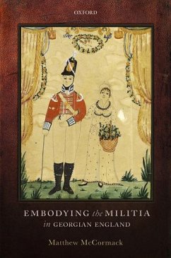 Embodying the Militia in Georgian England - McCormack, Matthew