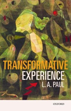 Transformative Experience - Paul, L. A. (University of North Carolina at Chapel Hill)