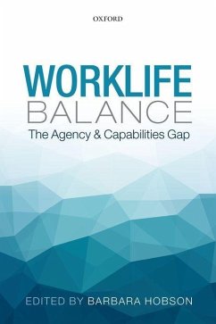 Worklife Balance: The Agency and Capabilities Gap - Hobson, Barbara