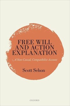 Free Will and Action Explanation - Sehon, Scott