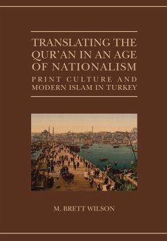 Translating the Qur'an in an Age of Nationalism - Wilson, M. Brett (Assistant Professor of Religious Studies, Macalest