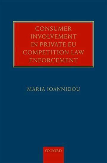 Consumer Involvement In Private Eu Competition Law Enforcement Von Maria Ioannidou Englisches