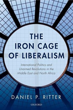 The Iron Cage of Liberalism - Ritter, Daniel
