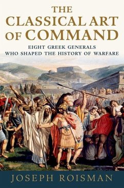 Classical Art of Command C - Roisman, Joseph (Professor of Classics, Colby College)