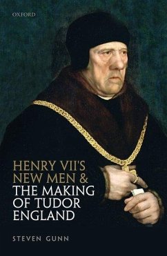 Henry 7th New Men & Mak Tudor England C - Gunn, Steven (Fellow and Tutor in History, Fellow and Tutor in Histo