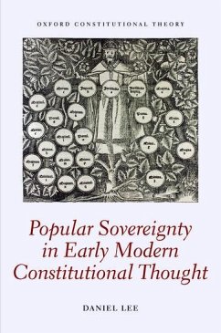 Popular Sovereignty in Early Modern Constitutional Thought - Lee, Daniel