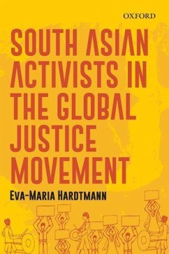 South Asian Activists in the Global Justice Movement - Hardtmann, Eva-Maria