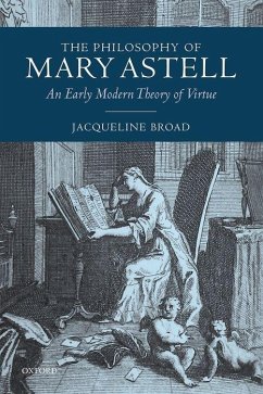 The Philosophy of Mary Astell - Broad, Jacqueline
