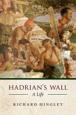 Hadrian's Wall: A Life