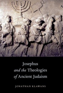 Josephus and the Theologies of Ancient Judaism - Klawans, Jonathan (Associate Professor of Religion, Associate Profes