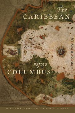 The Caribbean Before Columbus - Keegan, William F. (Curator of Caribbean Archaeology, Florida Museum; Hofman, Corinne L. (Professor of Caribbean Archaeology, Leiden Unive