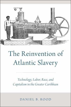 Reinvention of Atlantic Slavery - Rood, Daniel B. (Assistant Professor of History, Assistant Professor