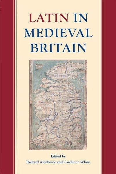 Latin in Medieval Britain Latin in Medieval Britain