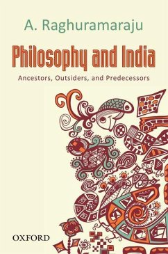 Philosophy and India - Raghuramaraju, A.