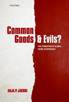 Common Goods and Evils? - Jakobi, Anja P. (Senior Research Associate, Peace Research Institute