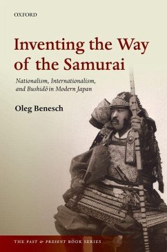 Inventing the Way of the Samurai - Benesch, Oleg (Anniversary Research Lecturer in History, Anniversary
