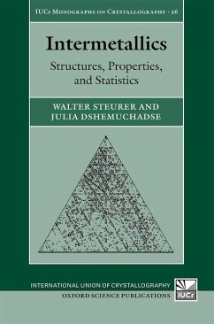 Intermetallics: Structures, Properties, and Statistics - Steurer, Walter; Dshemuchadse, Julia