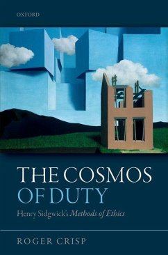 The Cosmos of Duty: Henry Sidgwick's Methods of Ethics - Crisp, Roger (St Anne's College, Oxford)