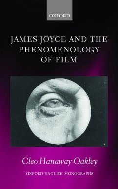 James Joyce and the Phenomenology of Film - Hanaway-Oakley, Cleo (University of Oxford)