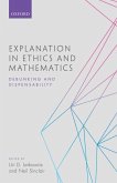 Explanation in Ethics and Mathematics: Debunking and Dispensability